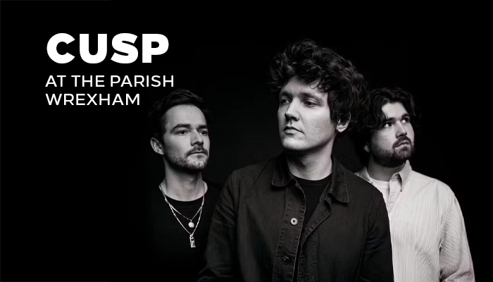 CUSP at The Parish Wrexham