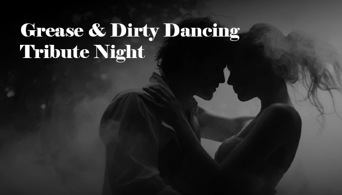 Grease & Dirty Dancing Tribute Night great barr